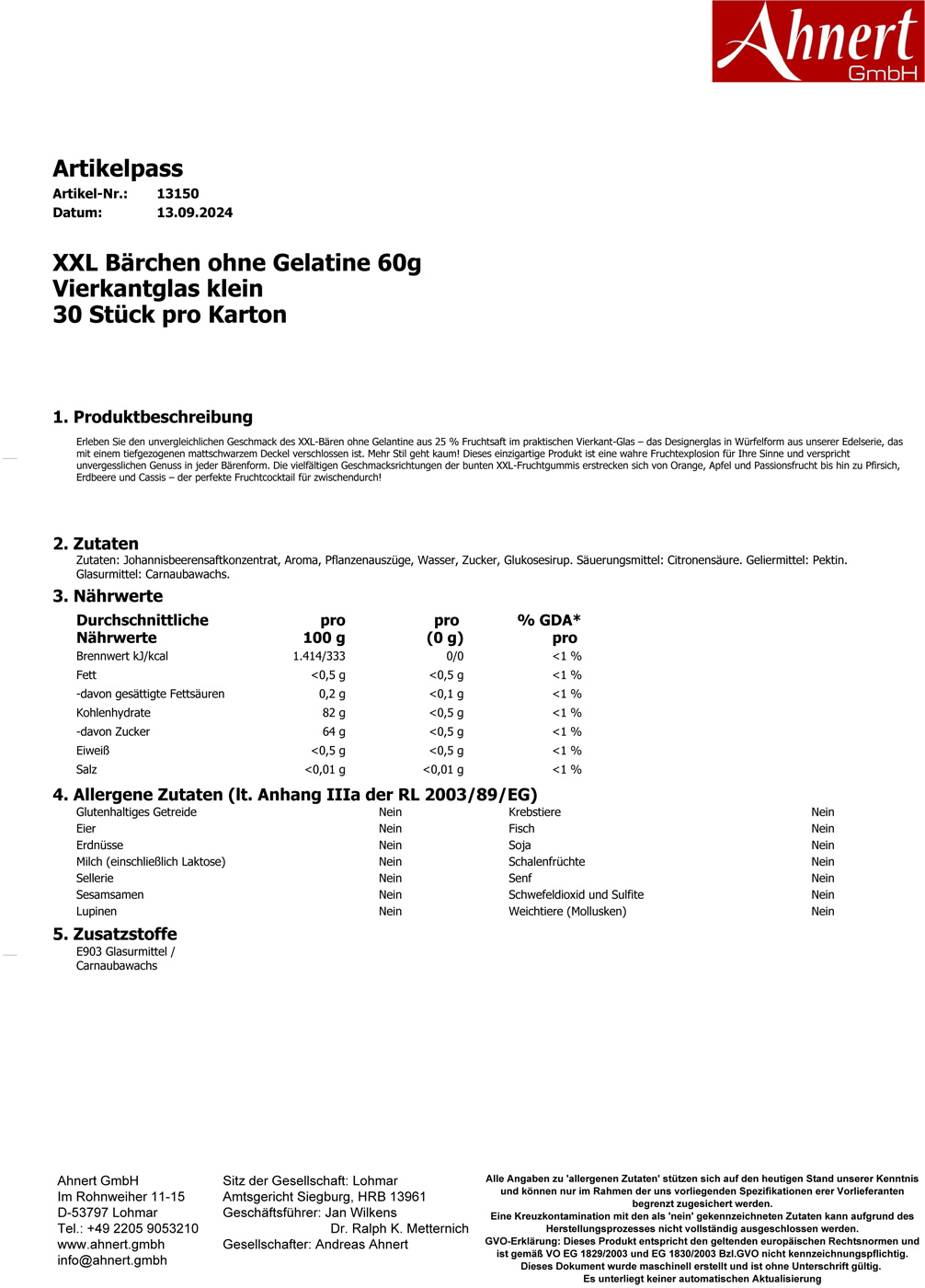 XXL Bärchen ohne Gelatine 60g
Vierkantglas klein
30 Stück pro Karton