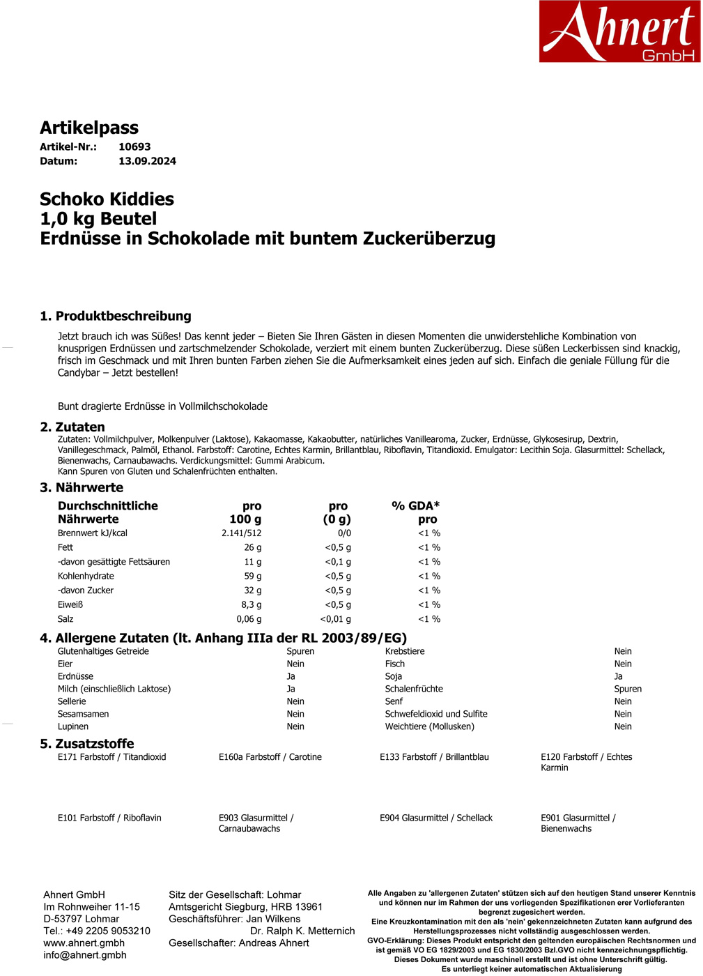 Schoko Kiddies
1,0 kg Beutel
Erdnüsse in Schokolade mit buntem Zuckerüberzug