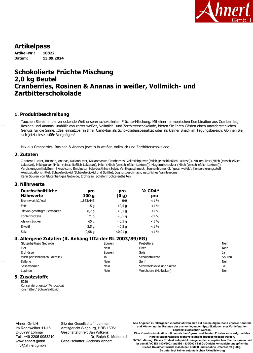 Schokolierte Früchte Mischung
2,0 kg Beutel
Cranberries, Rosinen & Ananas in weißer, Vollmilch- und Zartbitterschokolade