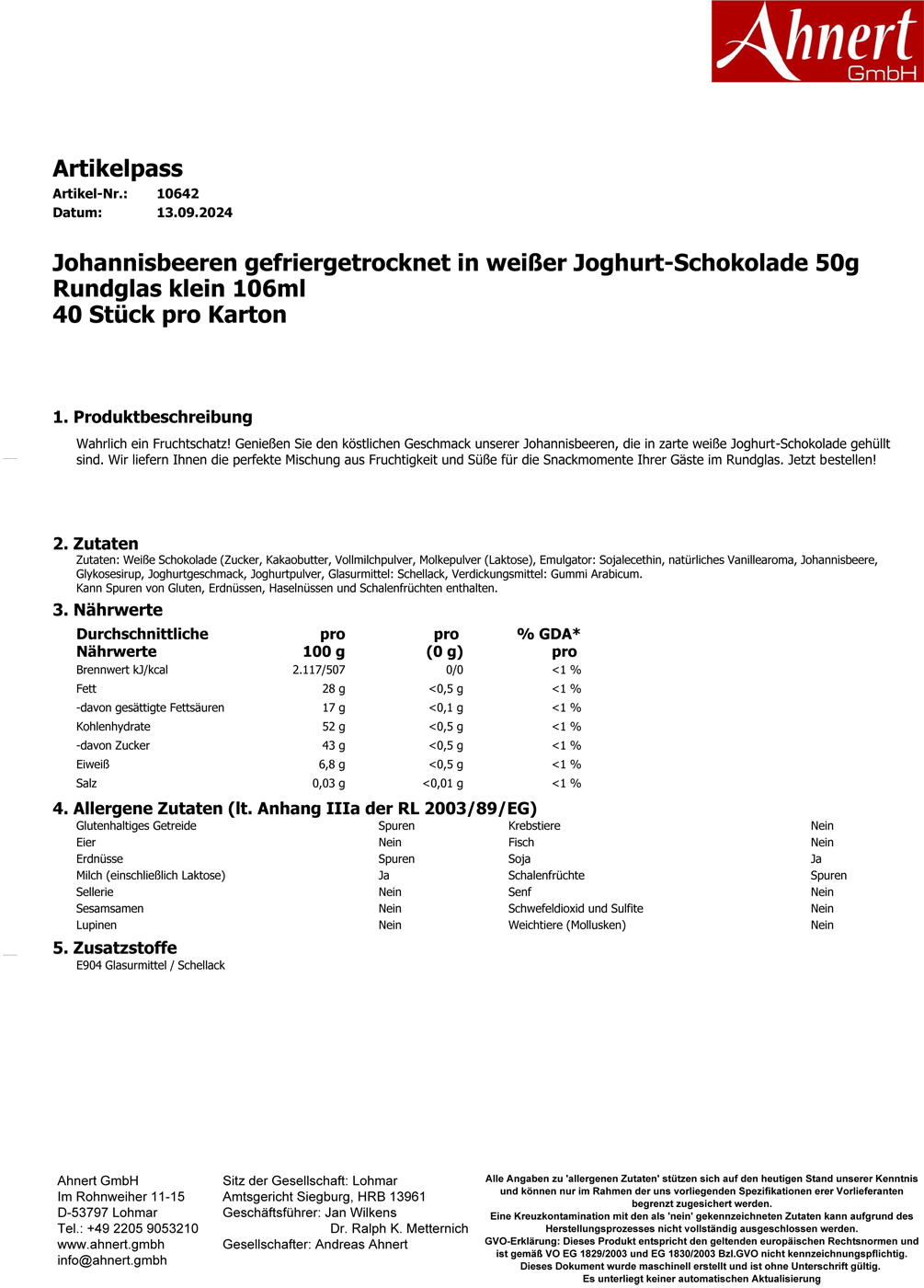 Johannisbeeren gefriergetrocknet in weißer Joghurt-Schokolade 50g
Rundglas klein 106ml
40 Stück pro Karton