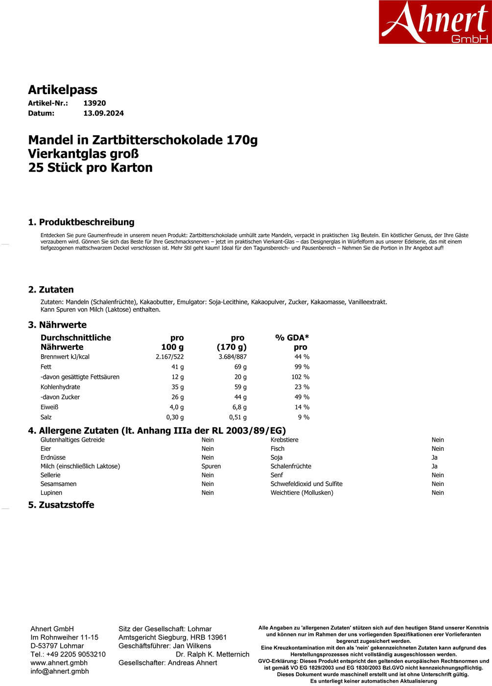 Mandel in Zartbitterschokolade 170g
Vierkantglas groß
25 Stück pro Karton