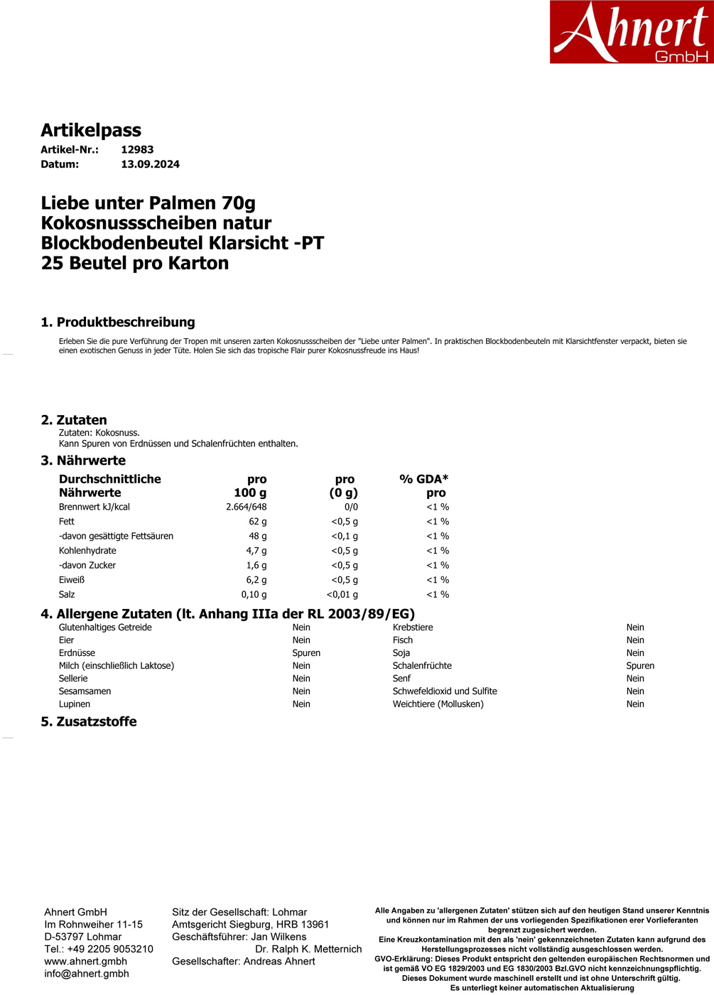 Liebe unter Palmen 70g
Kokosnussscheiben Natur
Blockbodenbeutel Klarsicht -PT
25 Beutel pro Karton