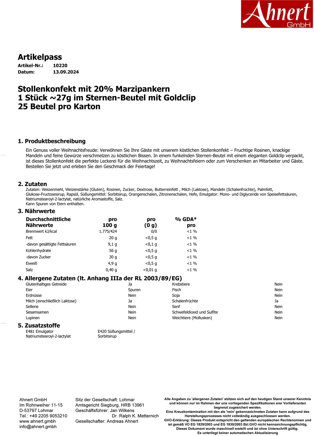 Stollenkonfekt mit 20% Marzipankern
1 Stück ~27g im Sternen-Beutel mit Goldclip
25 Beutel pro Karton