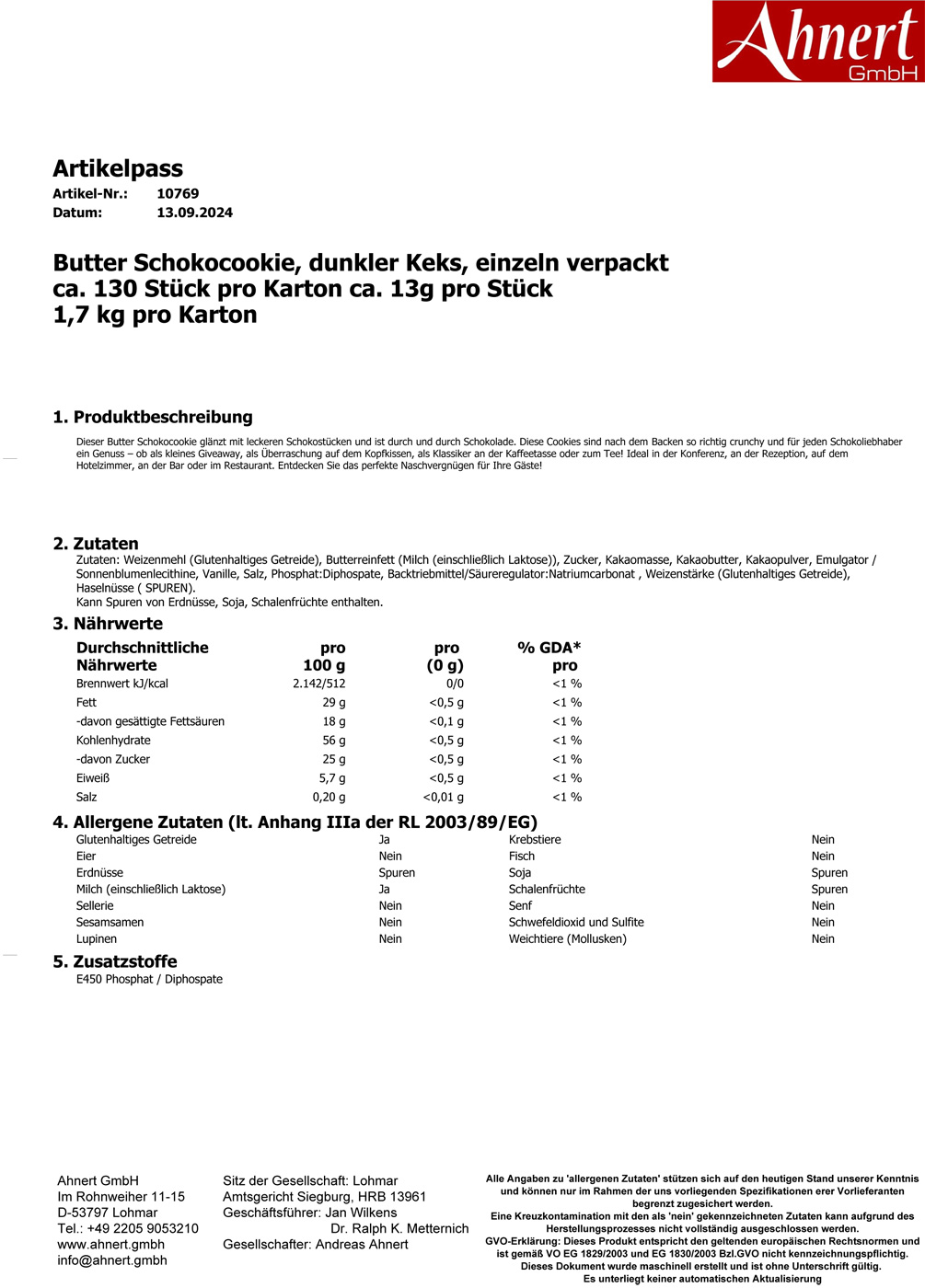 Butter Schokocookie, dunkler Keks, einzeln verpackt
ca. 130 Stück pro Karton ca. 13g pro Stück
1,7 kg pro Karton