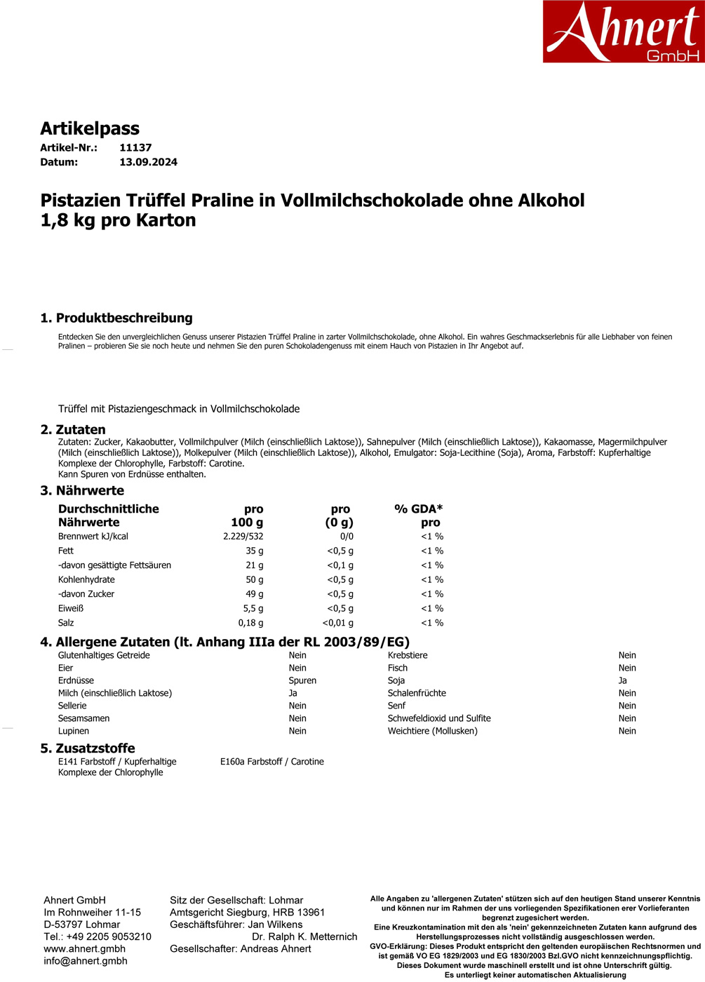 Pistazien Trüffel Praline in Vollmilchschokolade Alkoholfrei
1,8 kg pro Karton